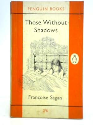 Seller image for Those Without Shadows for sale by World of Rare Books