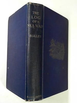Seller image for The log of a sea-waif: being recollections of the first four years of my sea life for sale by Cotswold Internet Books
