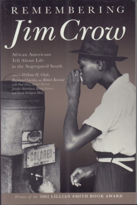 Bild des Verkufers fr Remembering Jim Crow. African Americans Tell About Life in the Segregated South. zum Verkauf von Antiquariat Jenischek