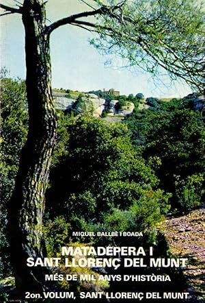 Imagen del vendedor de MATADEPERA I SANT LLOREN DEL MUNT. MS DE MIL ANYS D'HISTRIA. 2N VOLUM a la venta por LLIBRERIA TECNICA