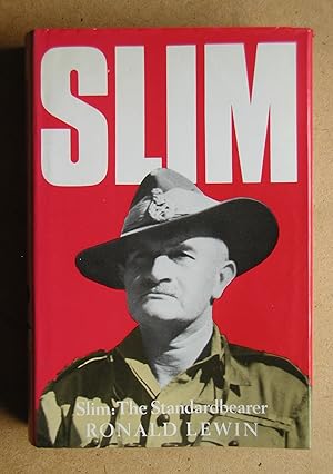 Immagine del venditore per Slim: The Standardbearer. A Biography of Field-Marshal The Viscount Slim. venduto da N. G. Lawrie Books