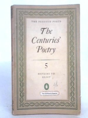 Imagen del vendedor de The Centuries' Poetry 5 Hopkins to Eliot a la venta por World of Rare Books