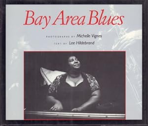 Seller image for Bay Area Blues. Photographs by Michelle Vignes. Text by Lee Hildebrand. for sale by Antiquariat Jenischek