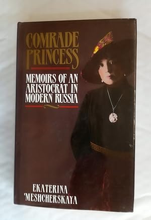 Seller image for Comrade Princess. Memoirs of an Aristocrat in Modern Russia for sale by David Kenyon