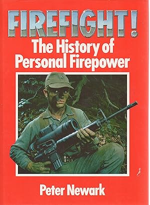 Firefight ! The History of Personal Firepower
