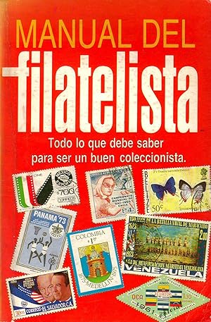 Imagen del vendedor de Manual Del Filatelista. Todo Lo Que Debe Saber Para Saber Para Ser Un Buen Coleccionista (Spanish Edition) a la venta por Von Kickblanc