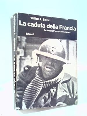 Seller image for La Caduta Della Francia, Da Sedan All'occupazione Nazista for sale by World of Rare Books