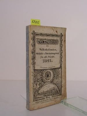 Der Wanderer. Ein Volkskalender, Gechäfts- u. Unterhaltungsbuch für alle Stände. 1841.