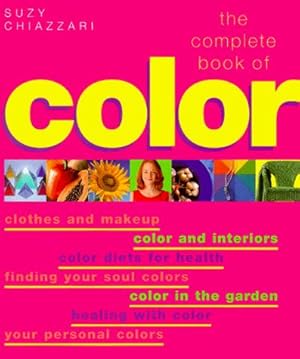 Bild des Verkufers fr Colour (The Complete Book of): Using Colour for Lifestyle, Health and Well-being zum Verkauf von WeBuyBooks