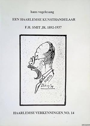 Bild des Verkufers fr Een Haarlemse kunsthandelaar. F.H. Smit Jr. 1892-1937 zum Verkauf von Klondyke