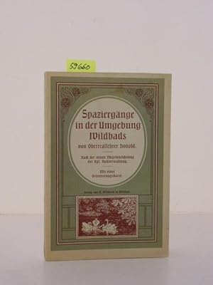 Spaziergänge in der Umgebung Wildbads. Nach der neuen Wegbezeichnung der Kgl.- Bad-Verwaltung.