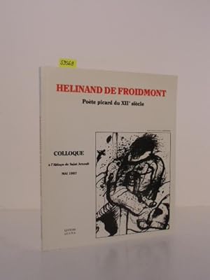 Hélinand de Froidmont - Poète picard du XIIe siècle. Colloque et exposition à l`Abbaye de Saint A...