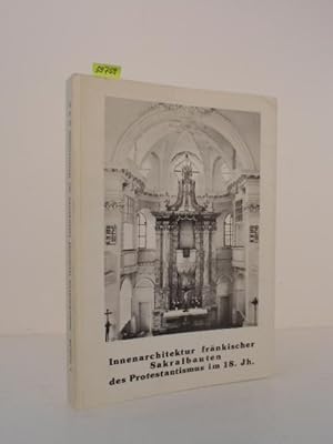 Imagen del vendedor de Innenarchitektur frnkischer Sakralbauten des Protestantismus im 18. Jahrhundert. Dissertation. a la venta por Kunstantiquariat Rolf Brehmer