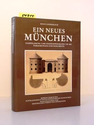 Seller image for Ein neues Mnchen. Stadtplanung und Stadtentwicklung um 1800. Forschungen und Dokumente. Eine Festgabe des Historischen Vereins von Oberbayern zum 150. Grndungsjubilum. for sale by Kunstantiquariat Rolf Brehmer