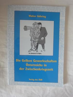 Bild des Verkufers fr Die Gelben Gewerkschaften sterreichs in Der Zwischenkriegszeit zum Verkauf von Malota