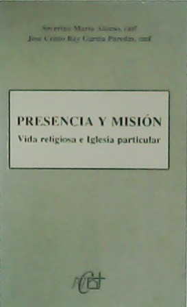 Imagen del vendedor de Presencia y Misin. Vida religiosa e Iglesia particular. a la venta por Librera y Editorial Renacimiento, S.A.