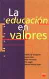 Seller image for La educacin en valores. for sale by Librera y Editorial Renacimiento, S.A.