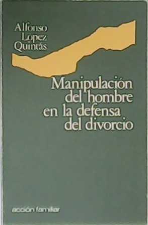 Immagine del venditore per Manipulacin del hombre en la defensa del divorcio. venduto da Librera y Editorial Renacimiento, S.A.