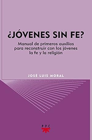 Imagen del vendedor de Jvenes sin fe?. Manual de primeros auxilios para reconstruir con los jvenes la fe y la religin. a la venta por Librera y Editorial Renacimiento, S.A.