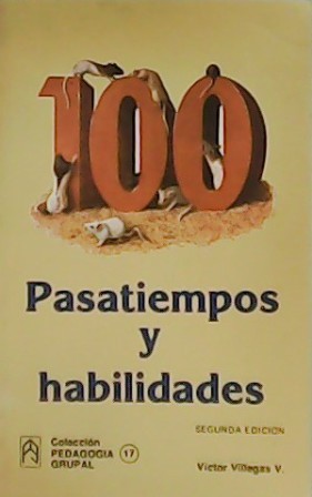 Imagen del vendedor de 100 pasatiempos y habilidades. a la venta por Librera y Editorial Renacimiento, S.A.