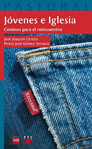 Image du vendeur pour Jvenes e Iglesia. Caminos para el reencuentro. mis en vente par Librera y Editorial Renacimiento, S.A.