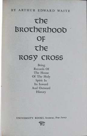 Bild des Verkufers fr The Brotherhood of the Rosy Cross. Being Records of the House of the Holy Spirit in Its Inward and Outward History. Preface by John C. Wilson. zum Verkauf von Librera y Editorial Renacimiento, S.A.