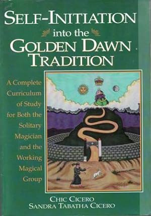 Seller image for Self-Initiation into the Golden Dawn Tradition. A Complete Curriculum of Study for Both the Solitary Magician and the Working Magical Group. for sale by Librera y Editorial Renacimiento, S.A.