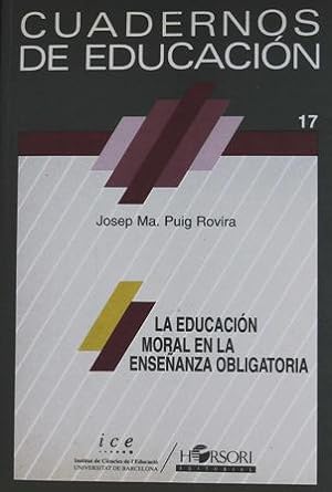 Imagen del vendedor de La educacin moral en la enseanza obligatoria. a la venta por Librera y Editorial Renacimiento, S.A.