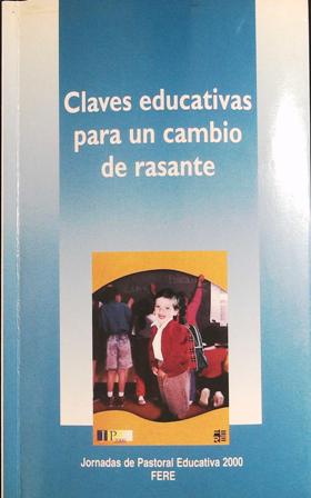 Imagen del vendedor de Claves educativas para un cambio de rasante. a la venta por Librera y Editorial Renacimiento, S.A.