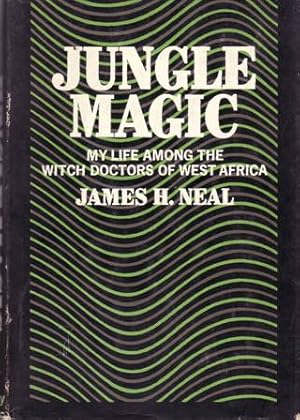 Seller image for Jungle Magic. My life among the witch doctors of West Africa. for sale by Librera y Editorial Renacimiento, S.A.