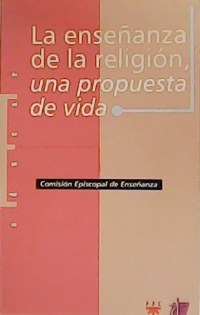 Seller image for La enseanza de la religin, una propuesta de vida. for sale by Librera y Editorial Renacimiento, S.A.