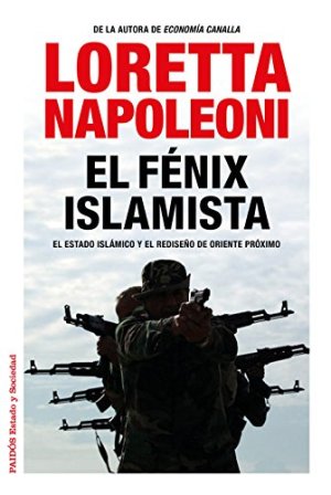 Bild des Verkufers fr EL fnix islamista. El Estado Islmico y el rediseo de Oriente Prximo. zum Verkauf von Librera y Editorial Renacimiento, S.A.