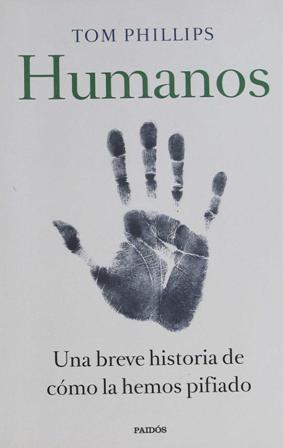 Imagen del vendedor de Humanos. Una breve historia de cmo la hemos pifiado. Traduccin de Ignacio Villaro. a la venta por Librera y Editorial Renacimiento, S.A.