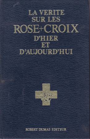 Image du vendeur pour La verite sur les Rose+Croix d'hier et D'aujourd'hui. Premier partie "Histoire des Rose-Croix" de Fr. Wittemans. Deuxieme partie interview de monsieur Raymond Bernard Grand Maitre por la France et les pays de langue franaise et lgat supreme pour l'Europe de Lrdre Rosicrucien A.M.O.R.C. Prface de Zanoni. mis en vente par Librera y Editorial Renacimiento, S.A.