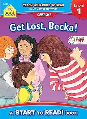 Seller image for School Zone - Get Lost, Becka! Start to Read! Book Level 1 - Ages 4 to 6, Rhyming, Early Reading, Vocabulary, Simple Sentence Structure, and More (School Zone Start to Read! Book Series) for sale by Reliant Bookstore