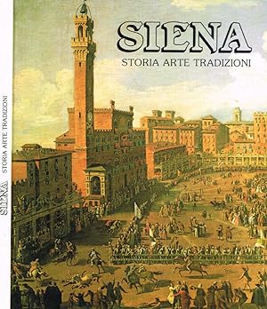 Bild des Verkufers fr Siena. Storia, arte, tradizioni zum Verkauf von Biblioteca di Babele