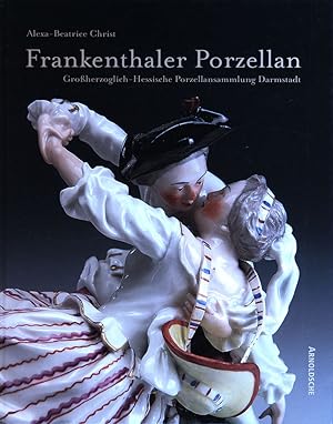 Imagen del vendedor de Frankenthaler Porzellan. Der Bestand der Grossherzoglich-Hessischen Porzellansammlung Darmstadt. Herausgegeben von Bettina John-Willeke. a la venta por Antiquariat Lenzen