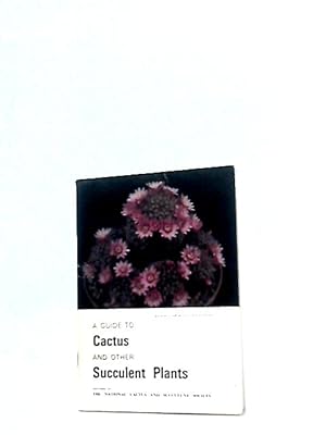Imagen del vendedor de A Guide to Cactus and Other Succulent Plants a la venta por World of Rare Books