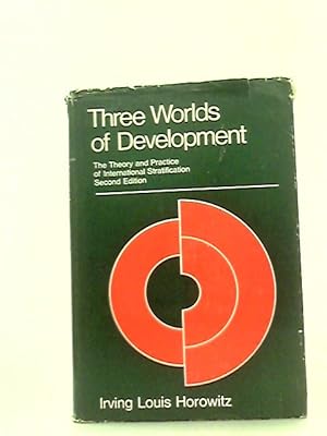 Bild des Verkufers fr Three Worlds of Development: Theory and Practice of International Stratification zum Verkauf von World of Rare Books