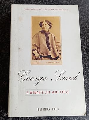 Imagen del vendedor de George Sand: A Woman's Life Writ Large a la venta por just books