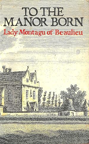 Seller image for To the Manor Born for sale by M Godding Books Ltd