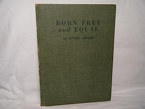 Seller image for Born Free and Equal Photographs of the Loyal Japanese-Americans At Manzanar Relocation Center Inyo County, California for sale by curtis paul books, inc.