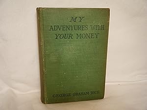 Seller image for My Adventures with Your Money for sale by curtis paul books, inc.