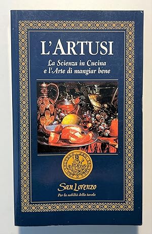Seller image for Cucina - P. Artusi - La Scienza in Cucina e l'Arte di Mangiar bene - ed. 2003 for sale by Chartaland