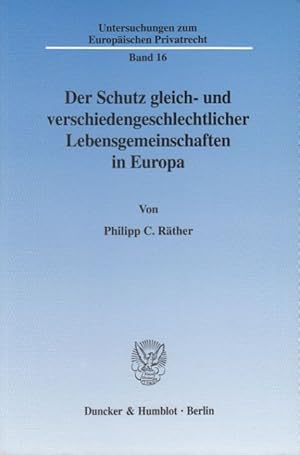 Bild des Verkufers fr Der Schutz gleich- und verschiedengeschlechtlicher Lebensgemeinschaften in Europa. zum Verkauf von moluna