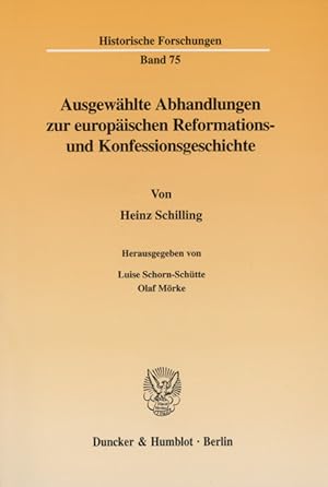 Bild des Verkufers fr Ausgewählte Abhandlungen zur europäischen Reformations- und Konfessionsgeschichte. zum Verkauf von moluna