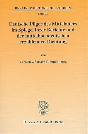 Bild des Verkufers fr Deutsche Pilger des Mittelalters im Spiegel ihrer Berichte und der mittelhochdeutschen erzählenden Dichtung. zum Verkauf von moluna