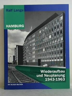 Bild des Verkufers fr Hamburg - Wiederaufbau und Neuplanung 1943 - 1963 zum Verkauf von Celler Versandantiquariat