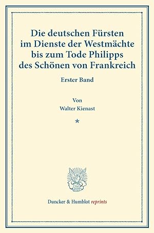 Seller image for Die deutschen Fürsten im Dienste der Westmächte bis zum Tode Philipps des Schönen von Frankreich. for sale by moluna