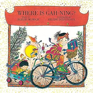 Seller image for Where is Gah-Ning? (Munsch for Kids) for sale by Reliant Bookstore